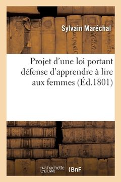 portada Projet d'une loi portant défense d'apprendre à lire aux femmes (in French)