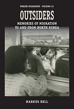 portada Outsiders: Memories of Migration to and From North Korea (Forced Migration, 42) 