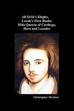 portada the complete works of christopher marlowe, vol . i: all ovid's elegies, lucan's first booke, dido queene of carthage, hero and leander
