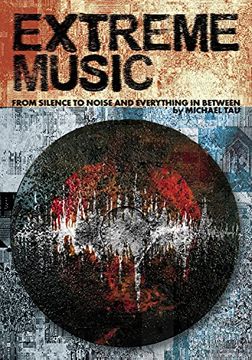 portada Extreme Music: Silence to Noise and Everything in Between (en Inglés)