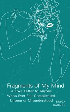 portada Fragments of My Mind: A Love Letter to Anyone Who's Ever Felt Complicated, Unseen or Misunderstood (in English)