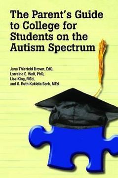 portada the parent ` s guide to college for students on the autism spectrum (en Inglés)