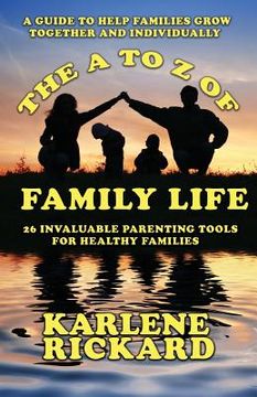 portada The A to Z of Family Life: 26 Invaluable Parenting Tools for Healthy Families (in English)