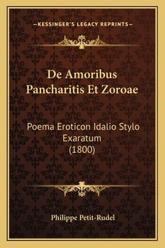 portada De Amoribus Pancharitis Et Zoroae: Poema Eroticon Idalio Stylo Exaratum (1800) (en Latin)