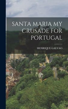 portada Santa Maria My Crusade for Portugal (in English)