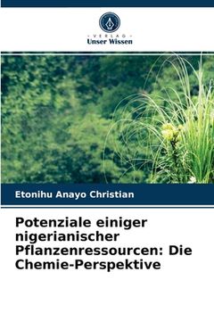 portada Potenziale einiger nigerianischer Pflanzenressourcen: Die Chemie-Perspektive (en Alemán)