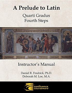 portada A Prelude to Latin: Quarti Gradus - Fourth Steps Instructor's Manual