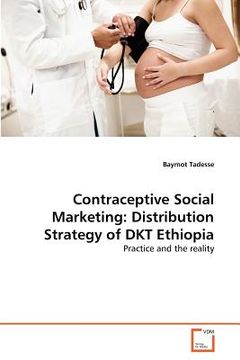 portada contraceptive social marketing: distribution strategy of dkt ethiopia (en Inglés)