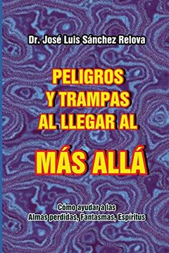 portada Peligros y Trampas al Llegar al mas Alla: Como Ayudar a las Almas Perdidas, Fantasmas, Espiritus (in Spanish)