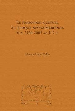 portada Le Personnel Cultuel à L'époque Néo-Sumérienne (Ca. 2160-2003 av. J. -C. ): 14 (Biblioteca Próximo Oriente Antiguo) (in French)