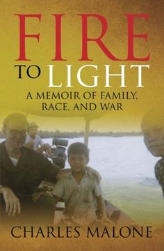 portada Fire to Light: A Memoir of Family, Race, and War