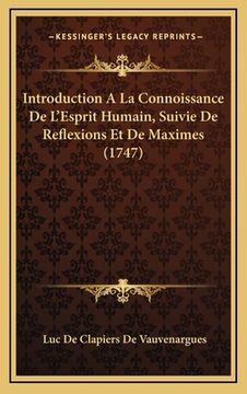 portada Introduction A La Connoissance De L'Esprit Humain, Suivie De Reflexions Et De Maximes (1747) (en Francés)