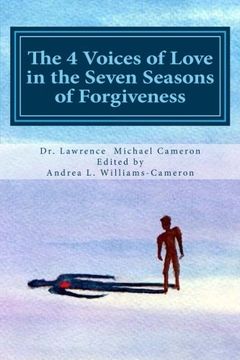 portada The 4 Voices of Love in the Seven Seasons of Forgiveness: What motivates humans to love well and forgive deeply?