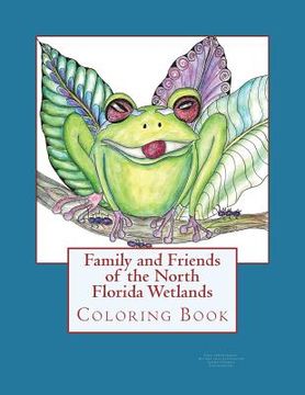 portada Family and Friends of the North Florida Wetlands: Wildlife Coloring Book (en Inglés)