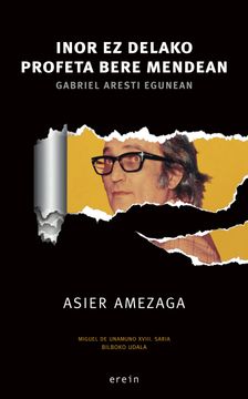 portada Inor ez Delako Profeta Bere Mendean: Gabriel Aresti Egunean: 21 (Saiopaperak-Pentsamen. Gizartea) (in Basque)