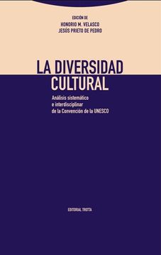 portada La Diversidad Cultural: Análisis Sistemático e Interdisciplinar de la Convención de la Unesco (Estructuras y Procesos. Antropología)