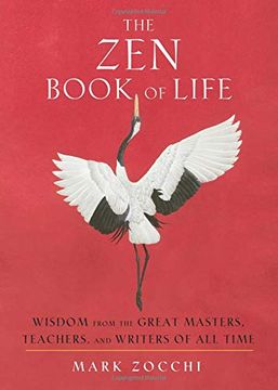 portada The zen Book of Life: Wisdom From the Great Masters, Teachers, and Writers of all Time (in English)