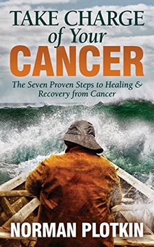 portada Take Charge of Your Cancer: The Seven Proven Steps to Healing and Recovery From Cancer (en Inglés)