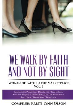 portada We Walk By Faith, Not By Sight: Women of Faith in the Marketplace Vol.2