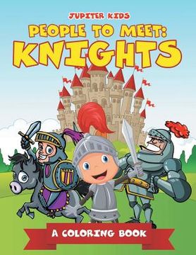 portada People to Meet: Knights (A Coloring Book) (in English)