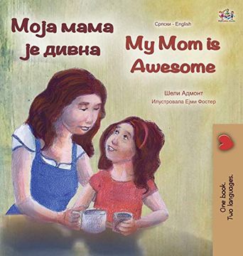 portada My mom is Awesome (Serbian English Bilingual Book - Cyrillic) (Serbian English Bilingual Collection - Cyrillic) (en Serbio)