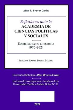 portada Reflexiones Ante la Academia de Ciencias Políiticas y Sociales Sobre Sobre Derecho e Historia 1976-2021