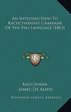 portada an introduction to kachchayana's grammar of the pali language (1863) (en Inglés)