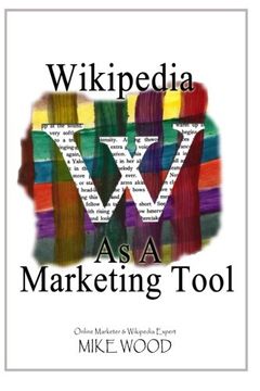 portada Wikipedia as a Marketing Tool: How to reap the marketing benefits of Wikipedia