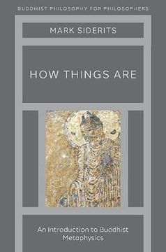 portada How Things Are: An Introduction to Buddhist Metaphysics (Buddhist Philosophy for Philosophers) (en Inglés)