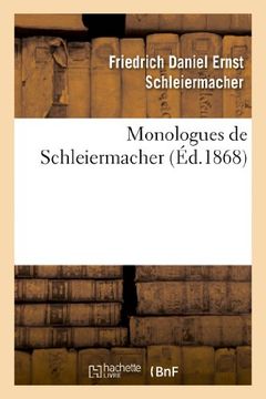 portada Monologues de Schleiermacher (Nouvelle Edition, Publiee A L Occasion Du Jubile Seculaire (Philosophie)