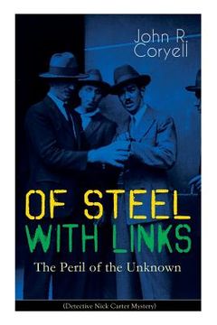 portada WITH LINKS OF STEEL - The Peril of the Unknown (Detective Nick Carter Mystery): Thriller Classic