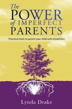 portada The Power of Imperfect Parents: Practical tools to parent your child with disabilities