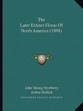 portada the later extinct floras of north america (1898) (en Inglés)