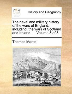 portada the naval and military history of the wars of england; including, the wars of scotland and ireland. ... volume 3 of 8
