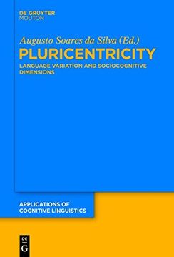 portada Pluricentricity: Language Variation And Sociocognitive Dimensions (applications Of Cognitive Linguistics [acl]) (en Inglés)
