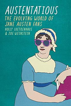 portada Austentatious: The Evolving World of Jane Austen Fans (Fandom & Culture) (en Inglés)