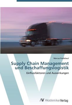 portada Supply Chain Management und Beschaffungslogistik: Einflussfaktoren und Auswirkungen