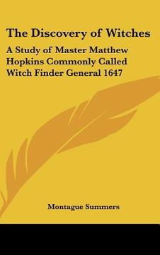 portada the discovery of witches: a study of master matthew hopkins commonly called witch finder general 1647 (en Inglés)