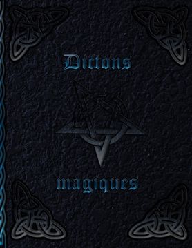 portada Dictons magiques: Livre des ombres * Livre des sorcières pour l'auto-création * Recettes et rituels (en Francés)