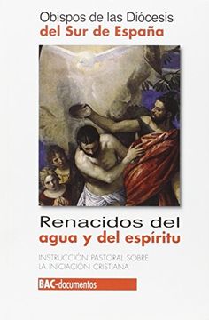portada Renacidos del Agua y del Espíritu: Instrucción Pastoral Sobre la Iniciación Cristiana (Documentos) (in Spanish)