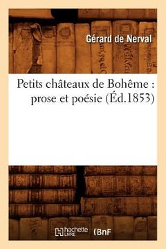 portada Petits Châteaux de Bohême: Prose Et Poésie (Éd.1853) (en Francés)