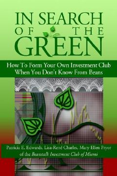 portada in search of the green: how to form your own investment club, when you don't know from beans