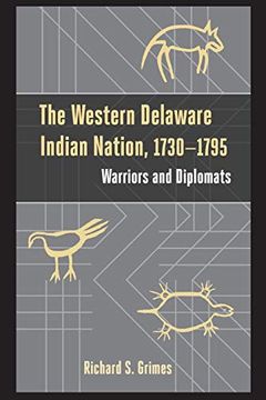 portada The Western Delaware Indian Nation, 1730–1795: Warriors and Diplomats (Studies in Eighteenth-Century America and the Atlantic World) (en Inglés)