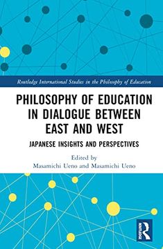 portada Philosophy of Education in Dialogue Between East and West (Routledge International Studies in the Philosophy of Education) (en Inglés)