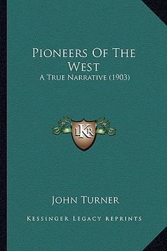 portada pioneers of the west: a true narrative (1903) (en Inglés)