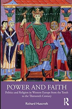 portada Power and Faith: Politics and Religion in Western Europe From the Tenth to the Thirteenth Century (en Inglés)