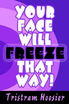 portada your face will freeze that way! (in English)