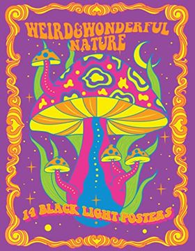 portada Weird & Wonderful Nature: 14 Black Light Posters (Black Light Poster Book) (in English)