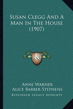 portada susan clegg and a man in the house (1907) (en Inglés)
