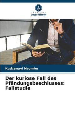 portada Der kuriose Fall des Pfändungsbeschlusses: Fallstudie (in German)